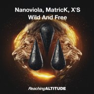 Nanoviola, MatricK, X\'S - Wild And Free