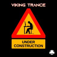 Viking Trance - Under Construction