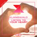 Klangwald - Listen to your heart