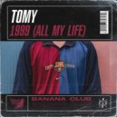 Tomy - 1999 ((All My Life))