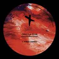 Oravla Ziur - Todo Cambio