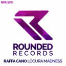 Raffa Cano - Locura Madness (Radio Edit)