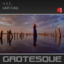 h.x.e. - Last Call
