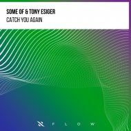 Some Of, Tony Esiger - Catch You Again
