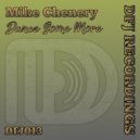 Mike Chenery - Dance Some More (Radio)