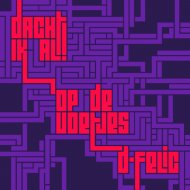 D-Felic - Op de voetjes