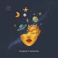 Lyon Tide - Clinging to Satellites