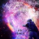 Kirill Dark - So Lowly (Extended Mix)