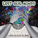 Dave Heaton, Blandy - Lost Our Minds (Radio Mix)