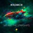 Ezpace - We Are The Starships (Original Mix)
