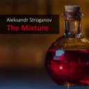 Aleksandr Stroganov - The Mixture (Extended Mix)