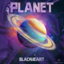 BLACKHEART - PLANET (Original Mix)