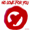 MCnEvElKa - No Love For You ()