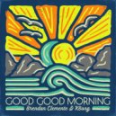 Brendan Clemente & KBong & Johnny Cosmic - Good Good Morning ()