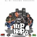 Dj Hi Volume - Im So Hip Hop Vol.9 ()