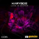 Karybde - Love Is Deeper (Original Mix)