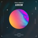 Space Bubbles - Arrow (Original Mix)