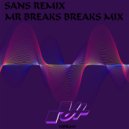 Mr Breaks - Can You Feel It (Sans Remix)