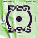 Aaron Cahill - Como La Va (Original Mix)