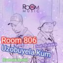 Room 806 feat. Bukeka - Uzobuyela Kum (EyeRonik Remix)