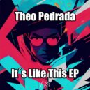 Theo Pedrada - Like This (Original Mix)