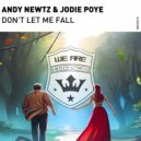 Andy Newtz & Jodie Poye - Don\'t Let Me Fall (Extended Mix)