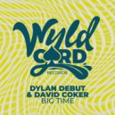 Dylan Debut, David Coker - Big Time (Original Mix)