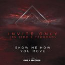Invite Only (US), RN ISMO & TekNoNo - Show Me How You Move (Original Mix)