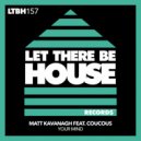 Matt Kavanagh feat. Coucous - Your Mind (Original Mix)