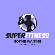 SuperFitness - Got Me Waiting