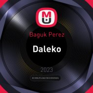 Baguk Perez - Daleko