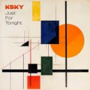 Ksky - Just For Tonight (Original Mix)