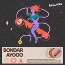 Bondar - Ayooo (Original Mix)