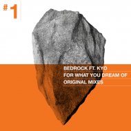 Bedrock, John Digweed, Nick Muir, KYO - For What You Dream Of