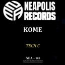 TC Dj & Tech C - Kome