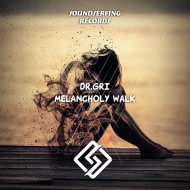 Dr.Gri - Melancholy Walk