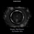 DJ Sandro - Drunk_ Dub Remix (Original Mix)