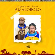 KqueSol & Lizwi - Amalobolo