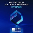 Ray van Miles, Holly Drummond - Hypnotized (Extended Mix)